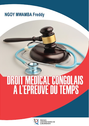 Droit médical congolais à l'épreuve du temps.